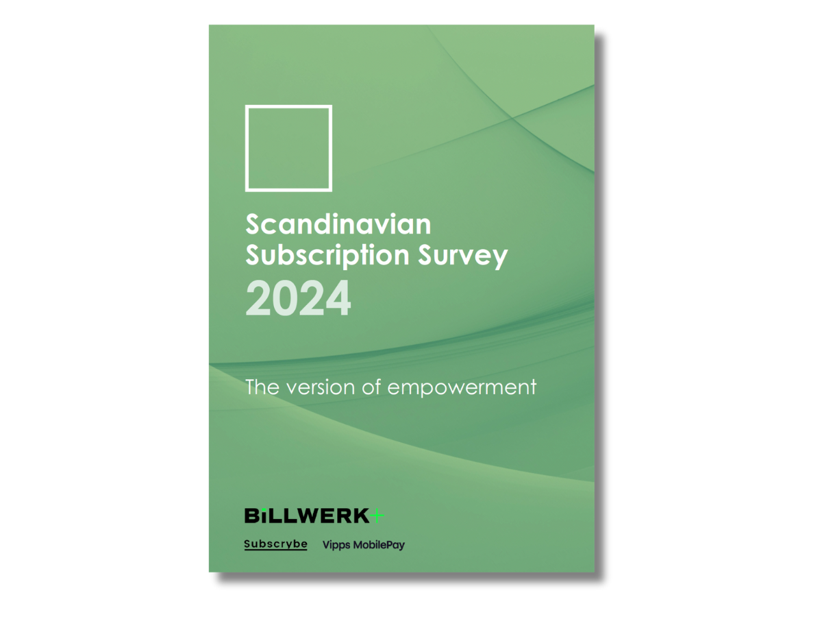 Scandinavian Subscription Survey 2024 - Billwerk+ Subscrybe Vipps MobilePay